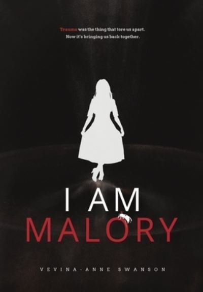 Cover for Vevina-Anne A Swanson · I Am Malory (Gebundenes Buch) (2020)