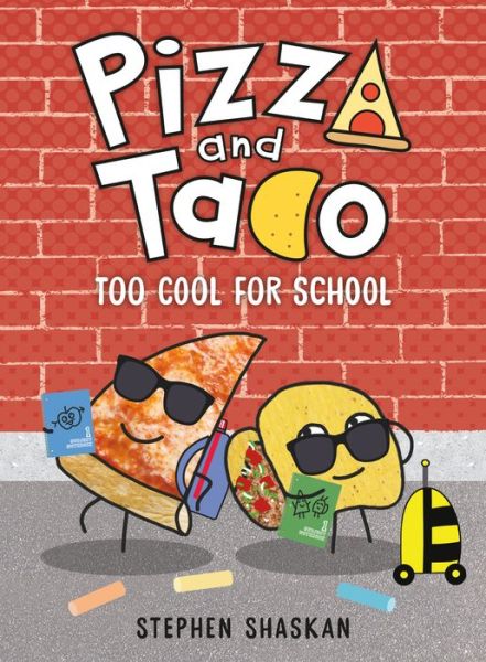 Cover for Stephen Shaskan · Pizza and Taco: Too Cool for School (Hardcover Book) (2022)