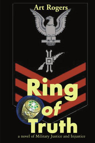 Cover for Art Rogers · Ring of Truth: a Novel of Military Justice and Injustice (Paperback Book) (2000)