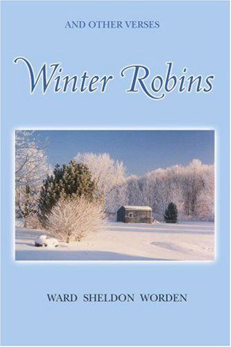 Cover for Ward Worden · Winter Robins: and Other Verses (Paperback Book) (2006)