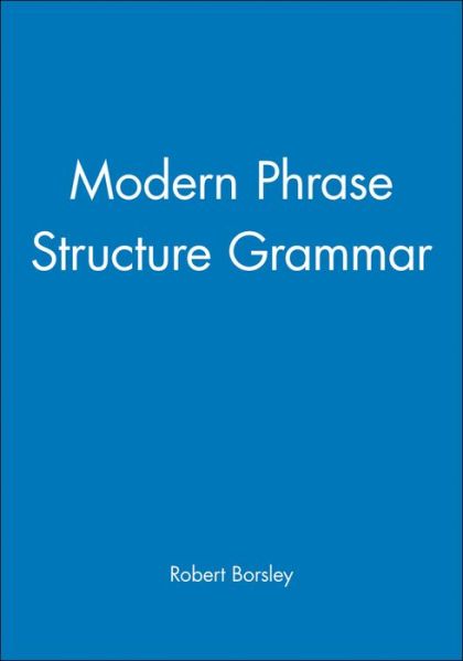 Cover for Borsley, Robert (University of Essex) · Modern Phrase Structure Grammar - Blackwell Textbooks in Linguistics (Paperback Book) (1996)