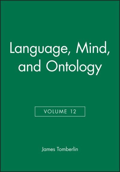 Language, Mind, and Ontology, Volume 12 - Philosophical Perspectives Annual Volume - Tomberlin - Livros - John Wiley and Sons Ltd - 9780631212072 - 15 de novembro de 1998