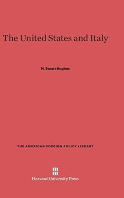 Cover for H. Stuart Hughes · The United States and Italy (Hardcover Book) (1979)