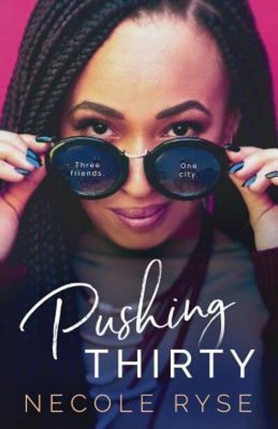 Cover for Necole Ryse · Pushing Thirty (Paperback Book) (2018)