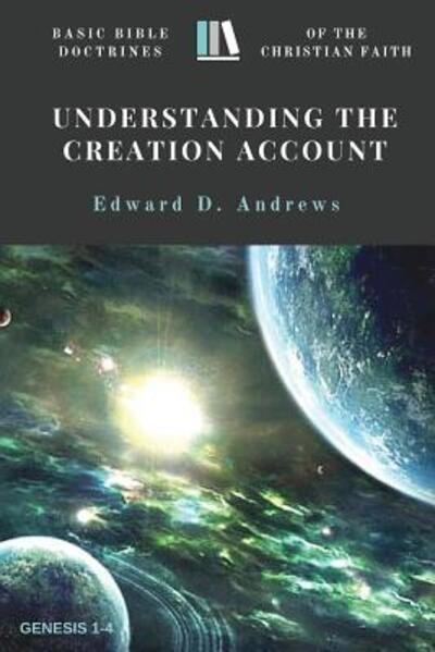 Cover for Edward D Andrews · Understanding the Creation Account (Paperback Book) (2016)