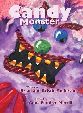 Candy Monster - Brian Anderson - Książki - Loren Merrill - 9780692839072 - 24 stycznia 2017