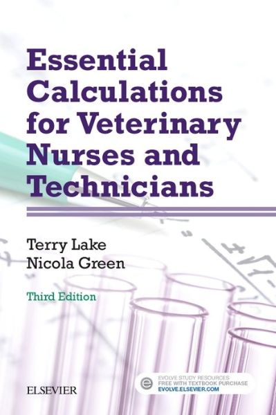 Cover for Lake, Terry (Instructor, Animal Health Technology, Faculty of Science, Thompson Rivers University, Kamloops, British Columbia, Canada) · Essential Calculations for Veterinary Nurses and Technicians (Paperback Book) (2016)