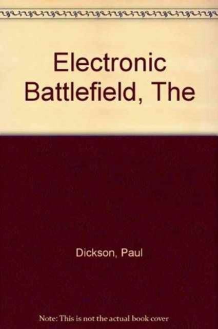 The Electronic Battlefield - Open Forum S. - Paul Dickson - Books - Marion Boyars Publishers Ltd - 9780714526072 - 1977