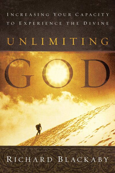 Cover for Richard Blackaby · Unlimiting God: Increasing Your Capacity to Experience the Divine (Paperback Book) (2008)