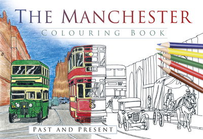 Cover for The History Press · The Manchester Colouring Book: Past and Present (Paperback Book) (2016)