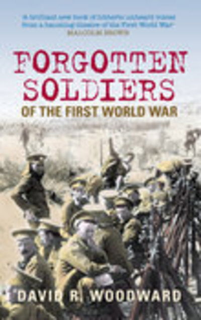 Cover for David Woodward · Forgotten Soldiers of the First World War (Paperback Book) (2007)