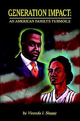 Generation Impact: an American Family's Turmoils - Viranda I. Slappy - Books - 1st Book Library - 9780759671072 - March 1, 2002