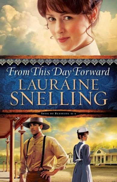 From This Day Forward - Lauraine Snelling - Books - Baker Publishing Group - 9780764211072 - October 4, 2016