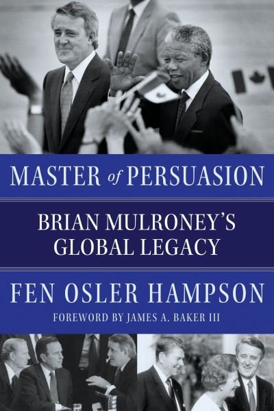 Cover for Fen Osler Hampson · Master of Persuasion: Brian Mulroney's Global Legacy (Hardcover bog) (2018)