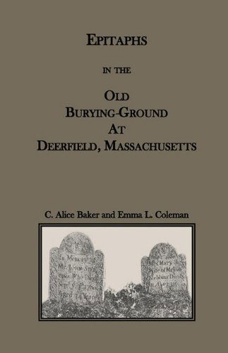 Cover for Emma L. Coleman · Epitaphs in the Old Burying-ground at Deerfield, Massachusetts (Paperback Book) (2009)