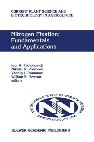 International Congress on Nitrogen Fixation · Nitrogen Fixation: Fundamentals and Applications: Proceedings of the 10th International Congress on Nitrogen Fixation, St. Petersburg, Russia, May 28-June 3, 1995 - Current Plant Science and Biotechnology in Agriculture (Hardcover Book) [1995 edition] (1995)