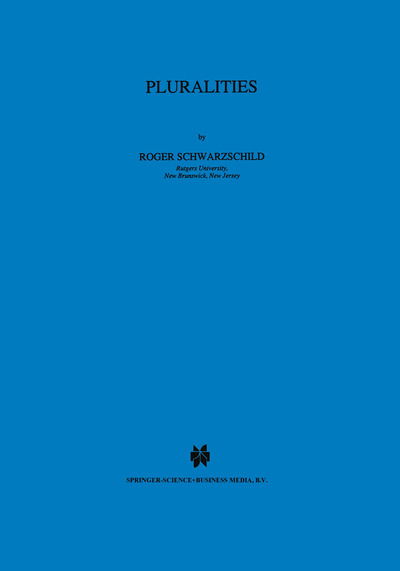 Pluralities - Studies in Linguistics and Philosophy - Roger Schwarzschild - Books - Springer - 9780792340072 - April 30, 1996