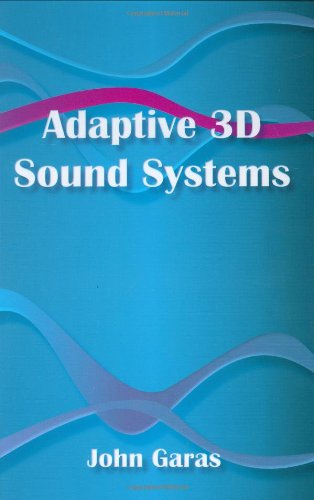 Adaptive 3D Sound Systems - The Springer International Series in Engineering and Computer Science - John Garas - Books - Springer - 9780792379072 - August 31, 2000