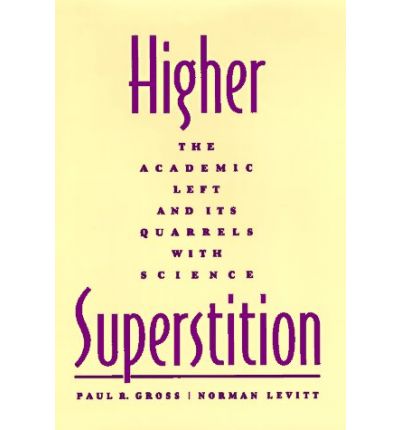 Cover for Paul R. Gross · Higher Superstition: The Academic Left and Its Quarrels with Science (Paperback Book) (1998)