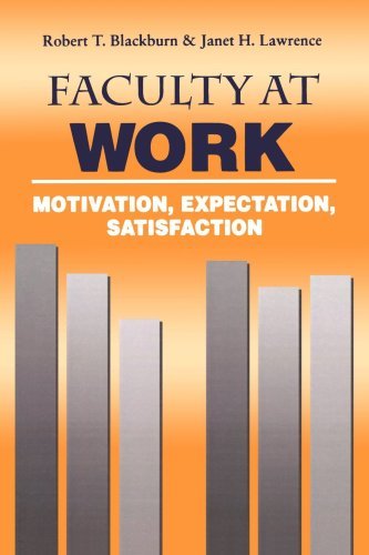 Cover for Blackburn, Robert T. (University of Michigan) · Faculty at Work: Motivation, Expectation, Satisfaction (Paperback Book) (2003)