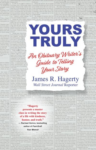 Cover for James R. Hagerty · Yours Truly: An Obituary Writer's Guide to Telling Your Story (Hardcover Book) (2022)