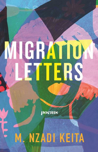 Cover for M. Nzadi Keita · Migration Letters: Poems (Taschenbuch) (2024)