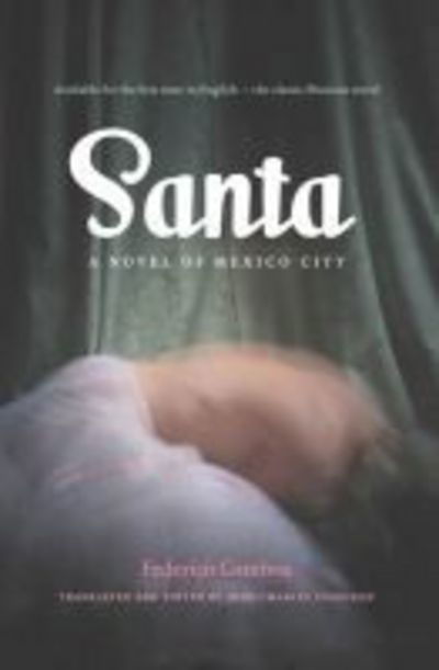 Cover for Federico Gamboa · Santa: A Novel of Mexico City - Latin America in Translation/en Traduccion/em Traducao (Paperback Book) [New edition] (2010)