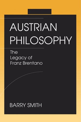 Austrian Philosophy: Legacy of Franz Brentano - Barry Smith - Books - Open Court Publishing Co ,U.S. - 9780812693072 - January 29, 1999