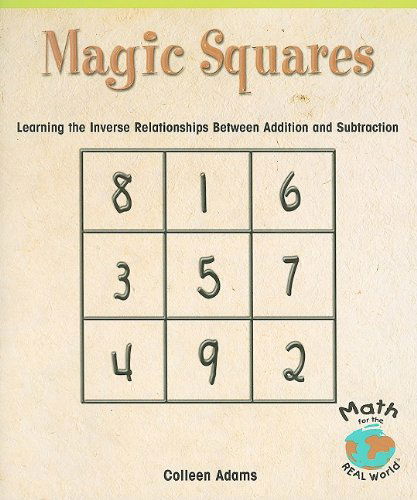 Cover for Colleen Adams · Magic Squares: Learning the Inverse Relationships Between Addition and Subtraction (Math for the Real World) (Paperback Book) [Reprint edition] (2004)