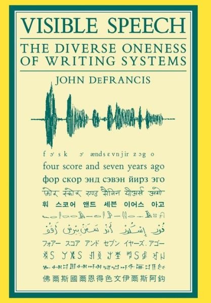 Cover for John DeFrancis · Visible Speech: Diverse Oneness of Writing Systems (Hardcover Book) (1989)