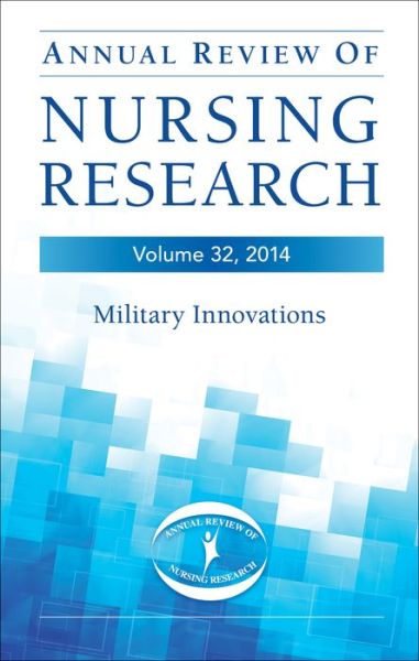 Cover for Christine Kasper · Annual Review of Nursing Research, Volume 32, 2014: Military Innovations - Annual Review of Nursing Research (Hardcover Book) (2014)