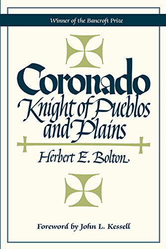 Coronado: Knight of Pueblos and Plains - Herbert Eugene Bolton - Książki - University of New Mexico Press - 9780826300072 - 30 sierpnia 2015