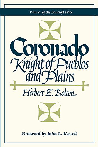 Coronado: Knight of Pueblos and Plains - Herbert Eugene Bolton - Books - University of New Mexico Press - 9780826300072 - March 1, 2015