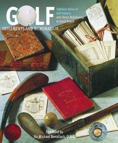Golf - Implements and Memorabilia - McGimpsey Kevin - Bøker - Philip Wilson Publishers Ltd - 9780856675072 - 11. desember 2001