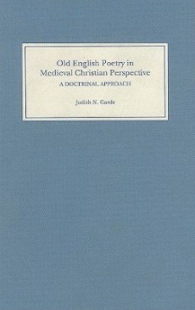 Cover for Judith N. Garde · Old English Poetry in Medieval Christian Perspective: A Doctrinal Approach (Gebundenes Buch) (1991)