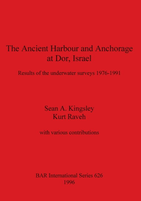 Cover for Sean A. Kingsley · The Ancient Harbour and Anchorage at Dor, Israel (Pocketbok) (1996)