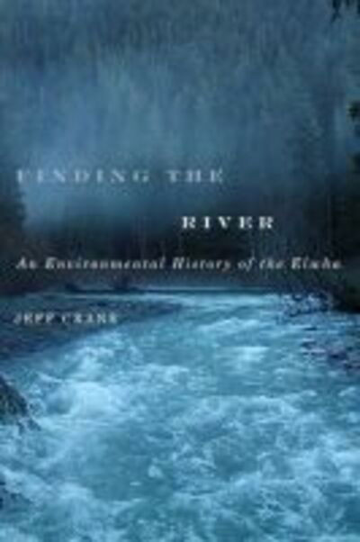 Cover for Jeff Crane · Finding the River: An Environmental History of the Elwha (Taschenbuch) (2011)