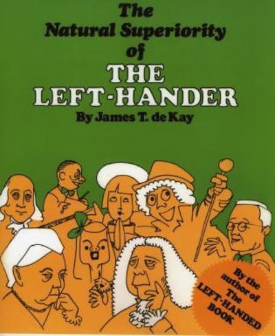 Cover for De Kay, James Tertius, Author of the Battle of S · The Natural Superiority of the Left-Hander (Paperback Book) (1992)