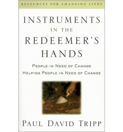 Cover for Paul David Tripp · Instruments In the Redeemer's Hand (Taschenbuch) (2002)