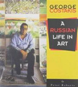 Cover for Peter Roberts · George Costakis: A Russian Life in Art (Paperback Book) (1994)