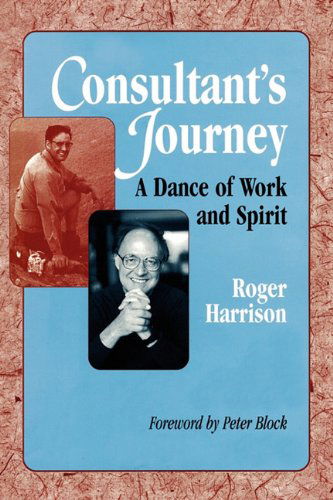 Cover for Roger Harrison · Consultant's Journey: a Dance of Work and Spirit (Taschenbuch) [Second edition] (2010)
