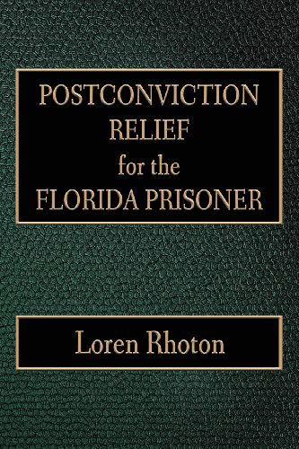 Cover for Loren D. Rhoton · Postconviction Relief for the Florida Prisoner (Paperback Book) (2013)