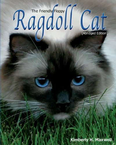 Kimberly H Maxwell · The Friendly Floppy Ragdoll Cat [Abridged Edition] (Paperback Book) [Abridged edition] (2014)