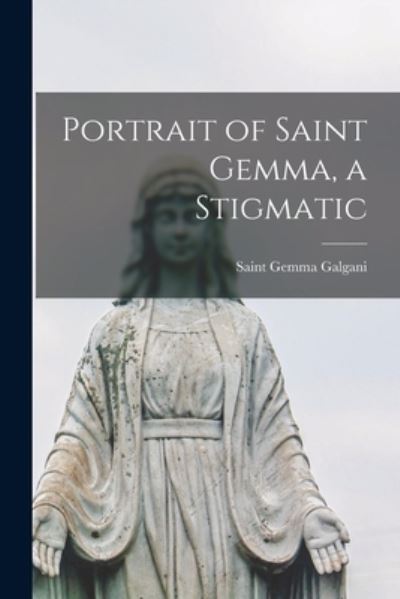 Cover for Gemma Saint Galgani · Portrait of Saint Gemma, a Stigmatic (Paperback Book) (2021)