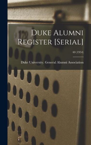 Cover for Duke University General Alumni Assoc · Duke Alumni Register [serial]; 40 (1954) (Gebundenes Buch) (2021)