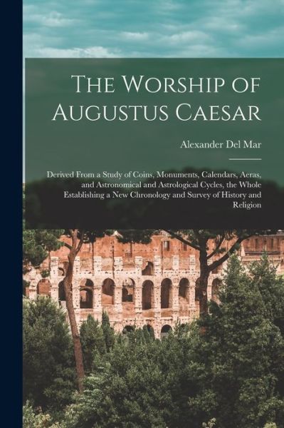 Cover for Alexander Del Mar · Worship of Augustus Caesar (Book) (2022)