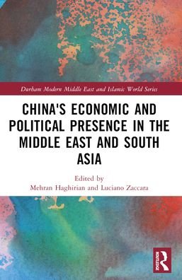 China's Economic and Political Presence in the Middle East and South Asia - Durham Modern Middle East and Islamic World Series (Paperback Bog) (2024)