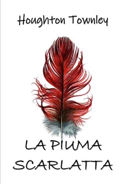 Cover for Houghton Townley · La Piuma Scarlatta (Paperback Bog) (2021)