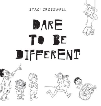 Cover for Staci Crosswell · Dare to Be Different (Book) (2022)