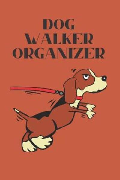 Cover for Hidden Valley Press · Dog Walker Organizer (Pocketbok) (2019)